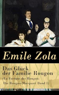 Das Glück der Familie Rougon (La Fortune des Rougon: Die Rougon-Macquart Band 1) - Émile Zola - E-Book