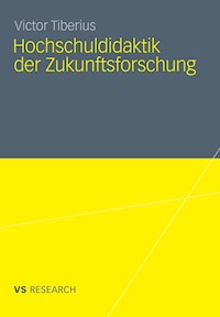 Hochschuldidaktik der Zukunftsforschung - Victor Tiberius - E-Book