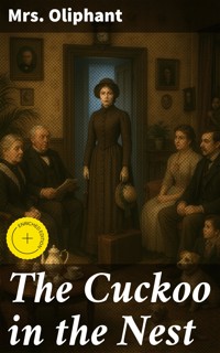 The Cuckoo in the Nest - Mrs.oliphant - E-Book