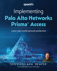 Implementing Palo Alto Networks Prisma® Access - Tom Piens Aka 'Reaper' - E-Book