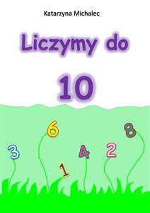 Liczymy do 10 - Michalec Katarzyna - E-Book