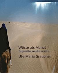 Wüste als Mahal - Ute-Maria Graupner - E-Book