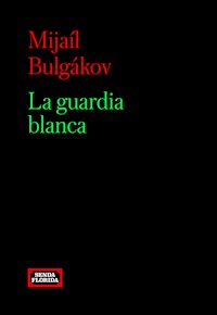 La guardia Blanca - Mijaíl Bulgákov - E-Book