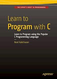 Learn to Program with C - Noel Kalicharan - E-Book