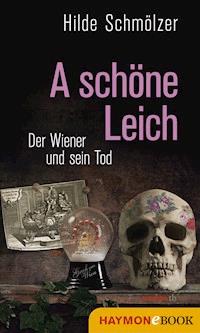 A schöne Leich - Hilde Schmölzer - E-Book