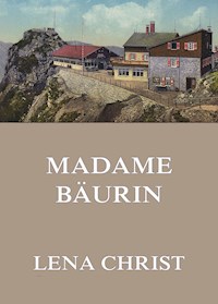 Madame Bäurin - Lena Christ - E-Book