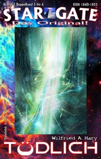 STAR GATE – Staffel 2 – 005-006: Tödlich - Wilfried A. Hary - E-Book