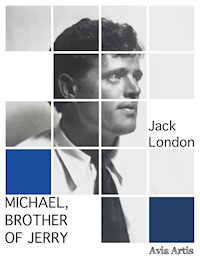 Michael, Brother of Jerry - Jack  London - E-Book