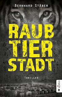 Raubtierstadt - Bernhard Stäber - E-Book
