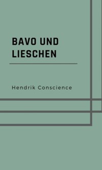 Bavo und Lieschen - Heinrich Conscience - E-Book