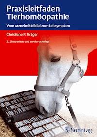Praxisleitfaden Tierhomöopathie - Christiane P. Krüger - E-Book
