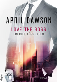 Love the Boss - Ein Chef fürs Leben - April Dawson - E-Book