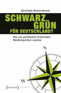 Schwarz-Grün für Deutschland? - Christoph Weckenbrock - E-Book
