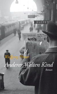 Anderer Welten Kind - Wolfgang Ehmer - E-Book