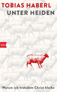 Unter Heiden - Tobias Haberl - E-Book