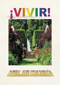 ¡Vivir! - Card. Javier Lozano Barragán - kostenlos E-Book