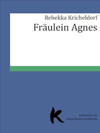 Fräulein Agnes - Rebekka Kricheldorf - E-Book