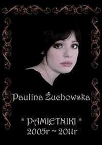 Pamiętniki 2005-2011 - Paulina Żuchowska - E-Book