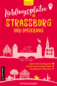 Lieblingsplätze in Straßburg und Umgebung - Stefan Woltersdorff - E-Book