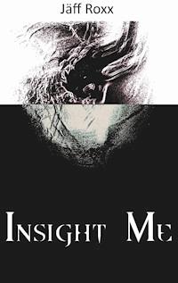 Insight Me - Jäff Roxx - E-Book