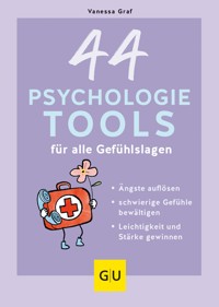 44 Psychologie-Tools für alle Gefühlslagen - Vanessa Graf - E-Book