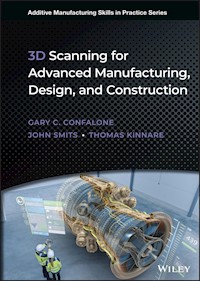 3D Scanning for Advanced Manufacturing, Design, and Construction - Gary C. Confalone - E-Book
