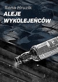 Aleje wykolejeńców - Ilona Hruzik - E-Book