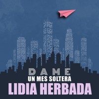 Dame un mes soltera - Lidia Herbada - Hörbuch