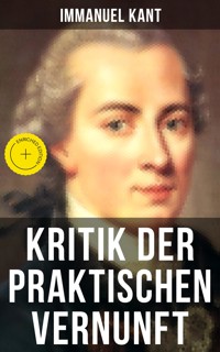 Kritik der praktischen Vernunft - Immanuel Kant - E-Book