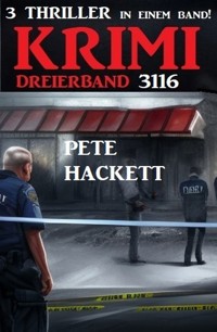 Krimi Dreierband 3116 - Pete Hackett - E-Book
