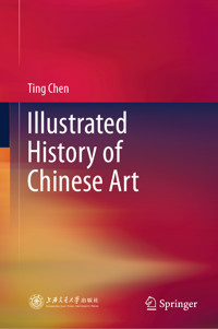 Illustrated History of Chinese Art - Ting Chen - E-Book