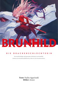 Brunhild, die Drachenschlächterin - Yuiko Agarizaki - E-Book
