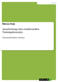 Ausarbeitung eines funktionellen Trainingskonzepts - Marcus Kulp - E-Book