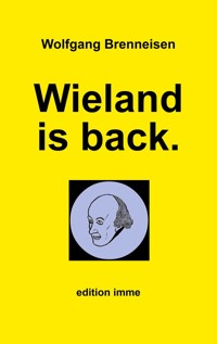Wieland is back. - Wolfgang Brenneisen - E-Book