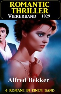 Romantic Thriller Viererband 1029 - Alfred Bekker - kostenlos E-Book