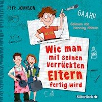 Wie man mit seinen verrückten Eltern fertig wird (Eltern 3) - Pete Johnson - Hörbuch