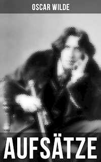 Oscar Wilde: Aufsätze - Oscar Wilde - E-Book