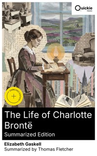 The Life of Charlotte Brontë (Summarized Edition) - Elizabeth Gaskell - E-Book