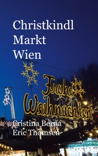 Christkindl Markt Wien - Cristina Berna - E-Book