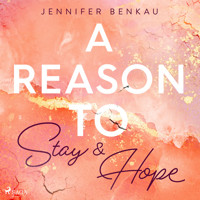 A Reason to Stay & A Reason to Hope - Jennifer Benkau - Hörbuch