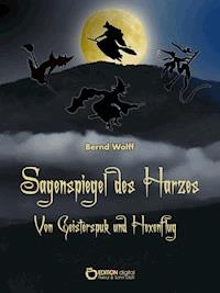 Sagenspiegel des Harzes - Bernd Wolff - E-Book
