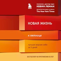 Новая жизнь к пятнице. Лучшая версия себя за 5 дней - Kevin Leman - Hörbuch