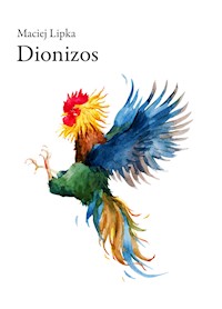 Dionizos - Maciej Lipka - E-Book