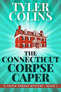 The Connecticut Corpse Caper - Tyler Colins - kostenlos E-Book