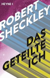 Das geteilte Ich - Robert Sheckley - E-Book