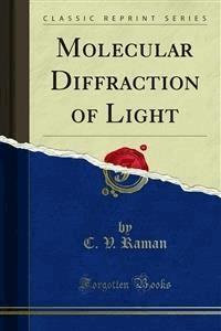 Molecular Diffraction of Light - C. V. Raman - E-Book