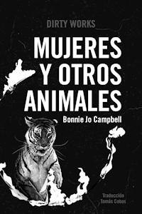 Mujeres y otros animales - Bonnie Jo Campbell - E-Book
