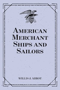 American Merchant Ships and Sailors - Willis J. Abbot - E-Book