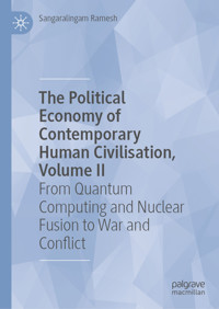 The Political Economy of Contemporary Human Civilisation, Volume II - Sangaralingam Ramesh - E-Book