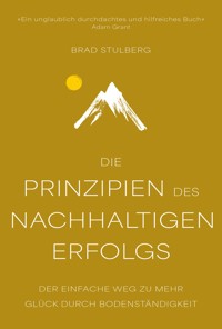 Die Prinzipien des nachhaltigen Erfolgs - Brad Stulberg - E-Book